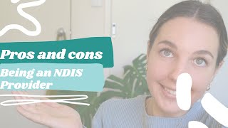 Pros and cons of becoming an NDIS provider