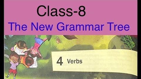 Verbs / The New grammar Tree/Class-8/ Answers and Question