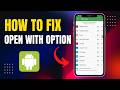 How to Fix "Open With" Option Not Showing on Android (2026)