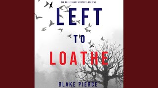 Chapter 3.10 - Left to Loathe (An Adele Sharp Mystery—Book Fourteen)