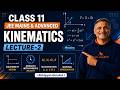Kinematics Lecture 2 Class 11 Physics | Equations of Motion | JEE Mains & Advanced