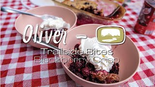 Homemade Blackberry Crisp | Trailside Bites S1 E3 | Oliver Travel Trailers