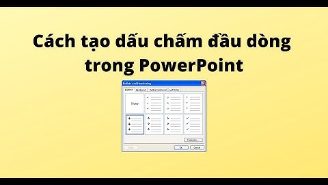 Cách tạo dấu chấm đầu dòng trong PowerPoint