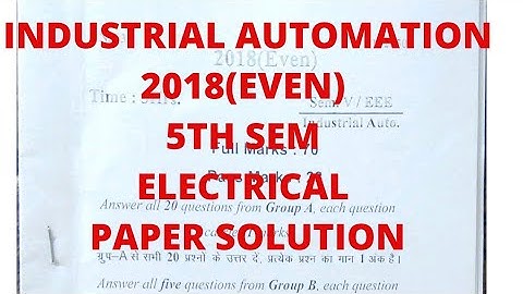 INDUSTRIAL AUTOMATION 2018(EVEN) PAPER SOLUTION 5TH SEM EE