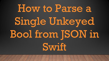 How to Parse a Single Unkeyed Bool from JSON in Swift