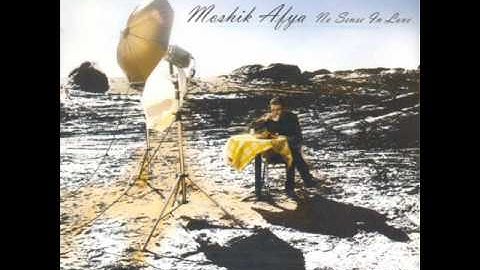 מושיק עפיה פעם בחיים Moshik Afia