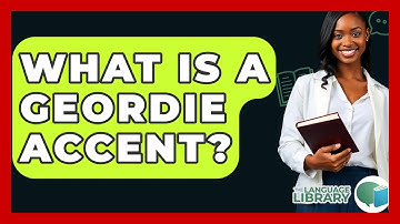 What Is A Geordie Accent? - The Language Library
