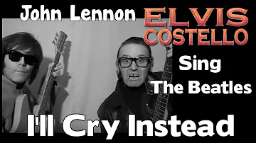 John Lennon and Elvis Costello - I'll Cry Instead