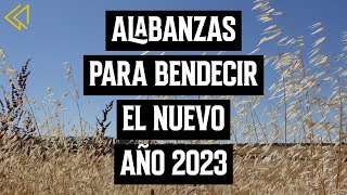 🔥Alabanzas Para Comenzar El Año 2023 Bendecido - Musica Cristiana Que Traen Bendiciones A TU CASA