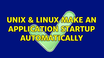 Unix & Linux: make an application startup automatically (3 Solutions!!)