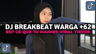 DJ BREAKBEAT WARGA 62 X CE QUE TU M'AIMES FT ALL VIRAL TIKTOK TERBARU 2024