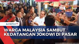 Download lagu Presiden Jokowi Disambut Meriah saat Datang ke Pasar Chow Kit Malaysia