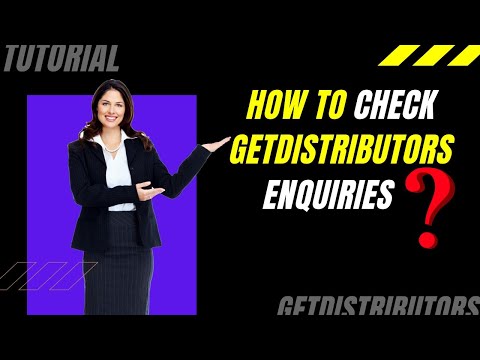 How to check & work on GetDistributors.com Enquiries ?