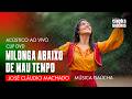 MILONGA ABAIXO DE MAU TEMPO - JOSÉ CLÁUDIO MACHADO