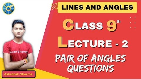 Pair of Angles | SWLH Maths Class 9th | Lines and Angles | Ashutosh Sharma