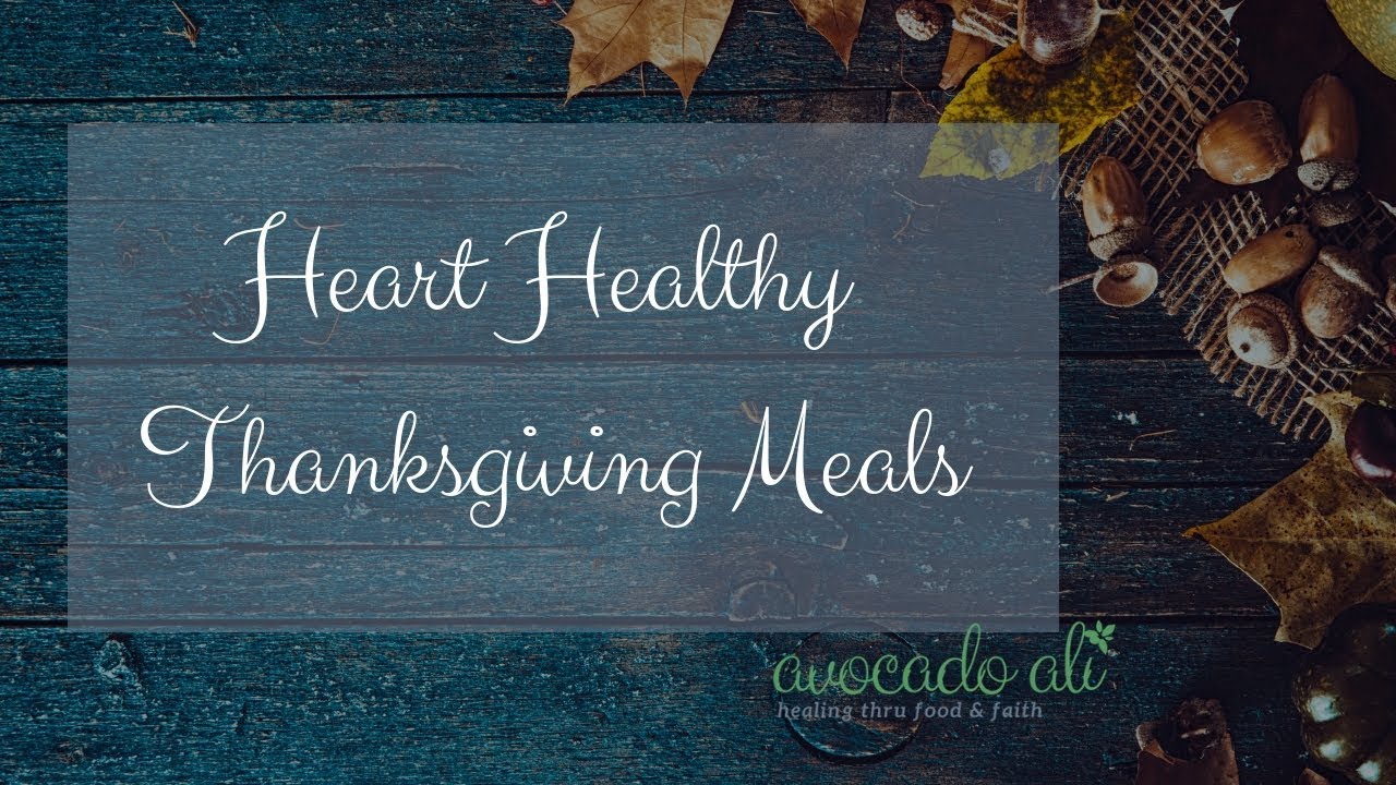 Heart Healthy Thanksgiving Meals - YouTube