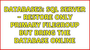 Databases: SQL Server - Restore only primary Filegroup but bring the database online