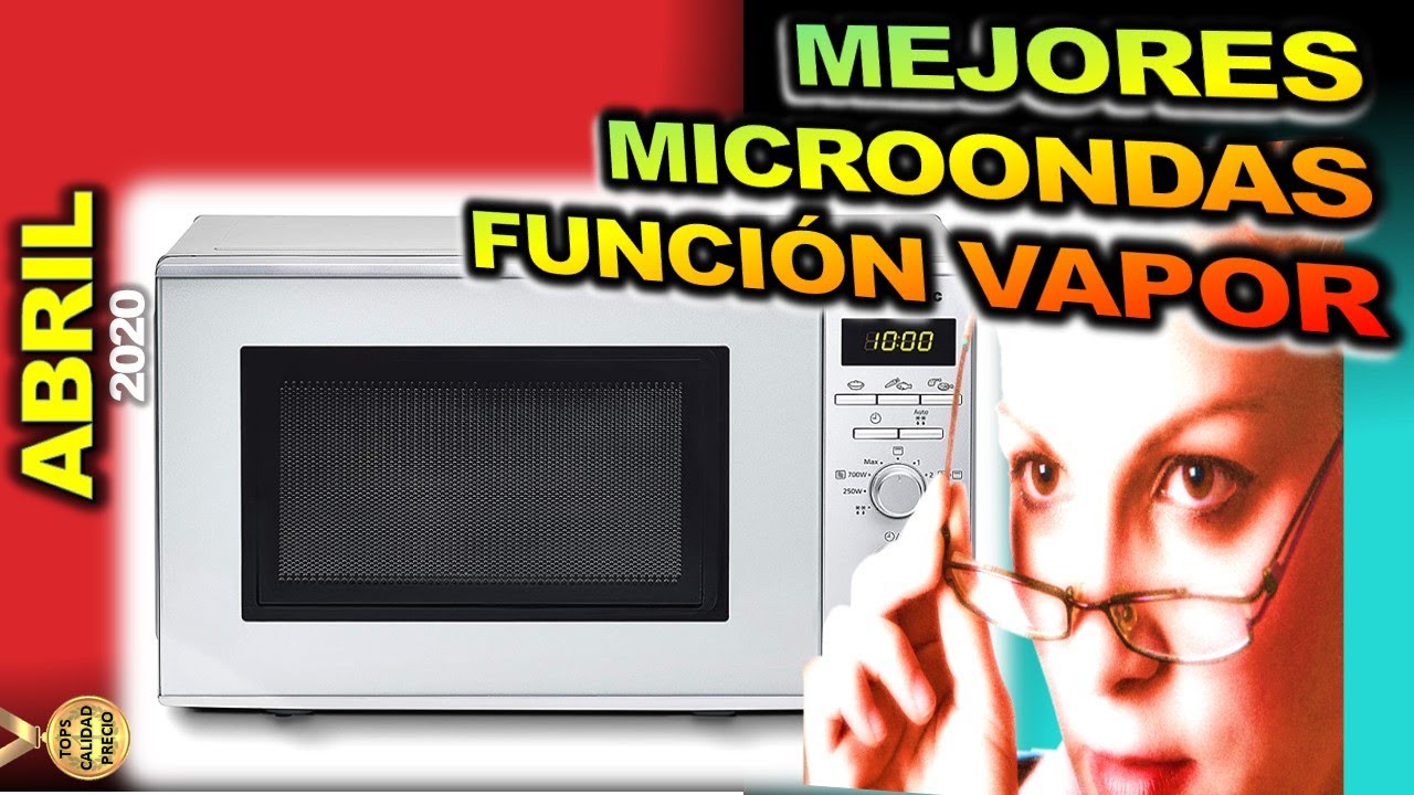 🔴 Mejores Microondas función vapor [ABRIL 2020] 🏅TopsCalidadPrecio -  YouTube