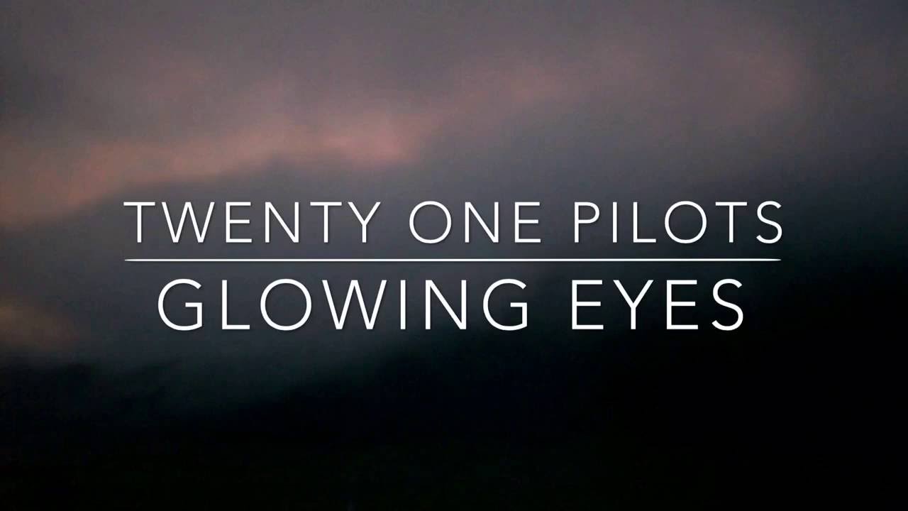 A twenty one year old. Aviators glow. aviators glow lyrics. глаз twenty one pilots. twenty one pilots regional at best.
