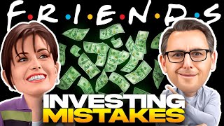 Dumb Mistakes Investors Make: Monica From Friends