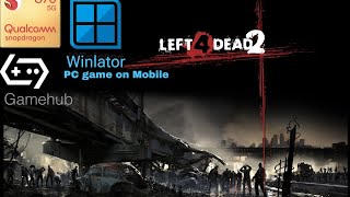 Left 4 Dead 2 Mobile test on winlator Ref4ik v8  screenshot 2