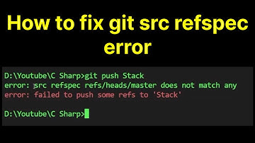 How to fix git src refspec master does not match any, failed to push some refs git, github