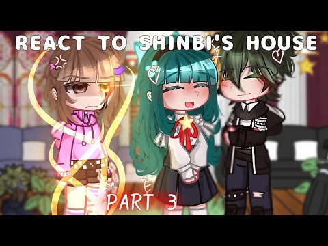[] React to shinbi's house [] part 3 [] ib:all [] gce/GC [] Shinbi's house AU [] #shinbihouse []
