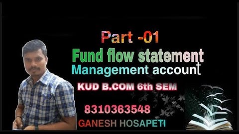 Fund Flow Statement || Management Account|| B.com 6th sem. || KUD || Sinchana Commerce Tutorials.