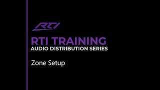 RTI Audio Distribution - Zone Setup