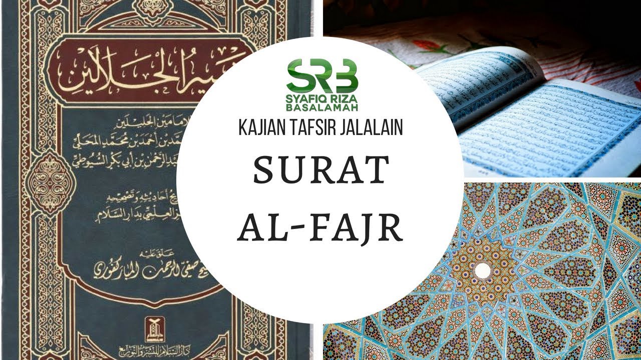 Tafsir Surah Al Fajr  - Ustadz Syafiq Riza Basalamah