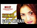 Sonia gaun merahofficial musik terbaru