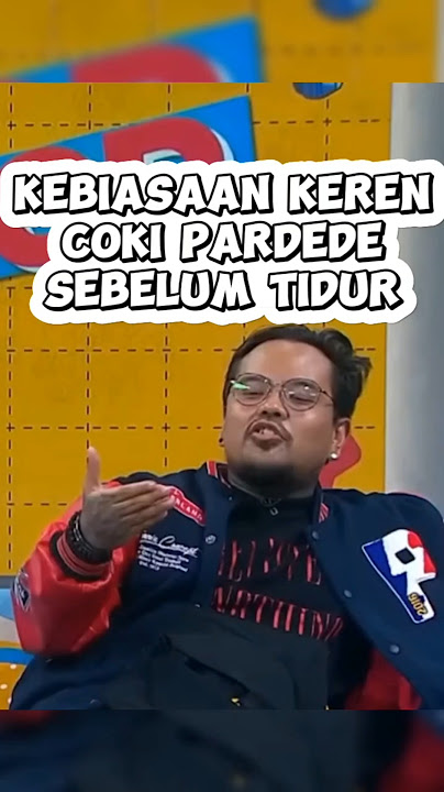 COKI PARDEDE PUNYA KEBIASAAN KEREN SEBELUM TIDUR #cokipardede #pamancoki