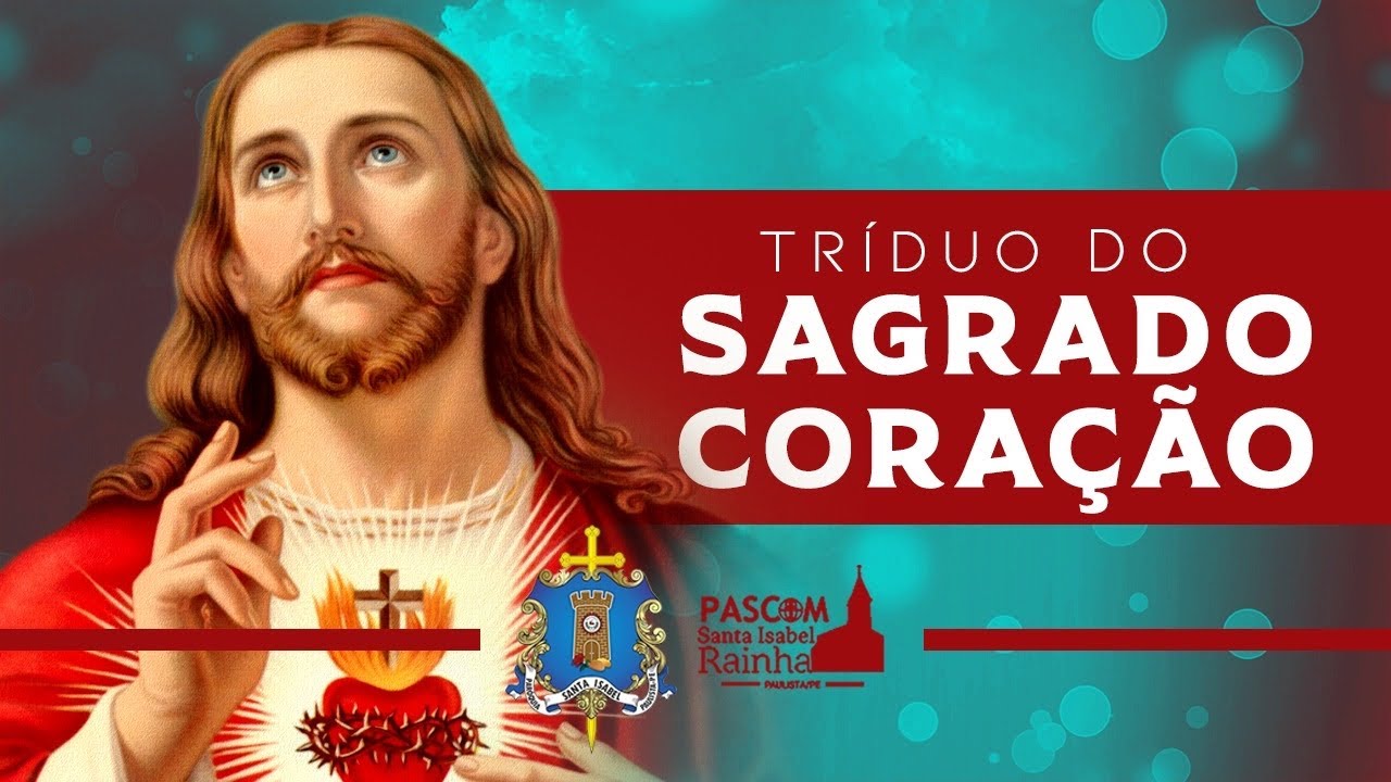 3º DIA TRÍDUO AO SAGRADO CORAÇÃO DE JESUS YouTube 3º DIA TRÍDUO AO SAGRADO CORAÇÃO DE JESUS YouTube