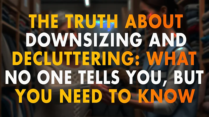 The Truth About Downsizing and Decluttering: What No One Tells You, but You Need to Know