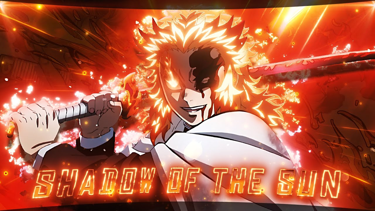 Rengoku - Shadow of the sun [Edit/AMV] 500 Subs special 🥳 (Free PF ...