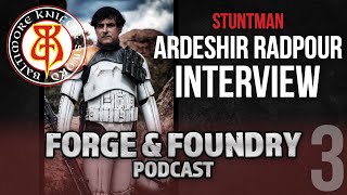 Ardeshir Radpour Guest - Man at Arms - Forge and Foundry Podcast