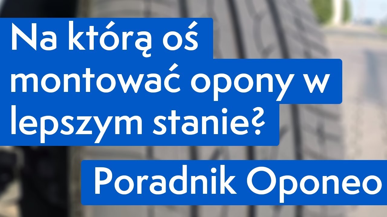 Lepsze Opony Na Tyl Czy Przod Testy Oponeo