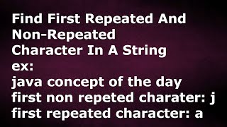 first repeated and non-repeated character in the given string in java by java temple