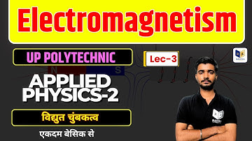 Applied Physics-2 : Bteup | Chapter-5 [ Electromagnetism ] Lec-3 |Up Polytechnic 2nd Semester #bteup