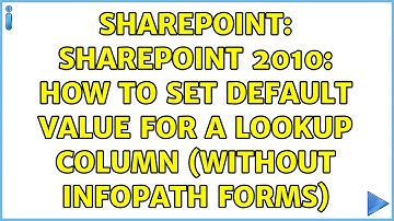 Sharepoint: Sharepoint 2010: How to set default value for a lookup column (without InfoPath forms)