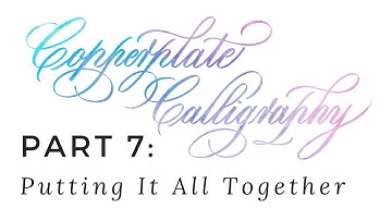 Copperplate Calligraphy for Beginners (7 of 7): Putting It All Together