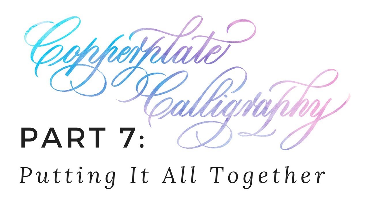 Copperplate Calligraphy for Beginners (7 of 7): Putting It All Together