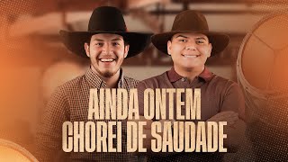 Ainda Ontem Chorei De Saudade - Pedro Sanchez e Thiago [SÓ MODÃO] (VIDEO OFICIAL)