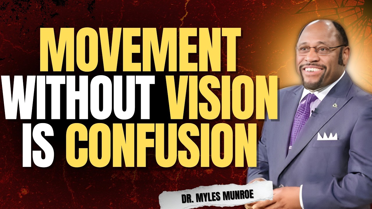 WHY STRATEGY FAILS WITHOUT VISION | DR MYLES MUNROE ON TRUE LEADERSHIP CLARITY