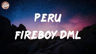 Fireboy Dml - Peru (Lyrics)