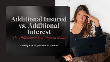 Additional Insured vs. Additional Interest | What’s the Difference and Why It Matters