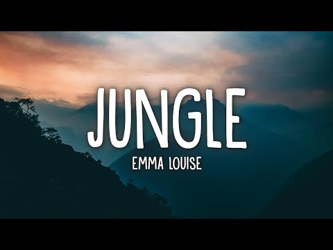 Emma Louise - Jungle (Lyrics)