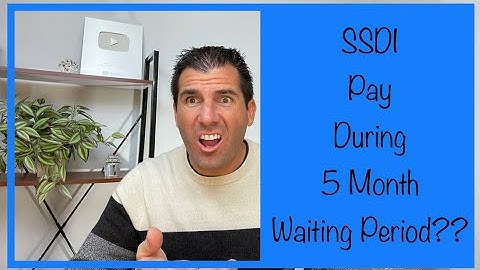 Does SSDI Pay During the 5 Month Waiting Period?