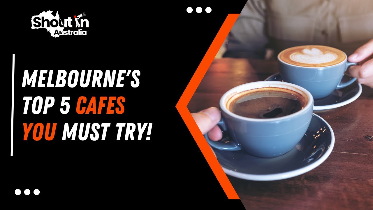 You must  have to visit these top cafes in Melbourne | Shout in Australia