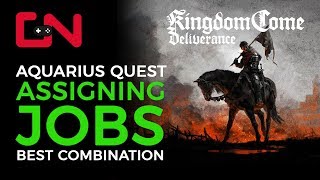Kingdom Come Deliverance Aquarius Quest How to Assign Jobs